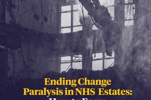 A ticking time bomb: Ending change paralysis in NHS estates 