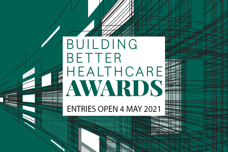 Entries for the 2021 Building Better Healthcare Awards to open in May